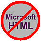 No Microsoft HTML Extensions!